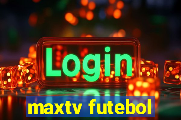 maxtv futebol